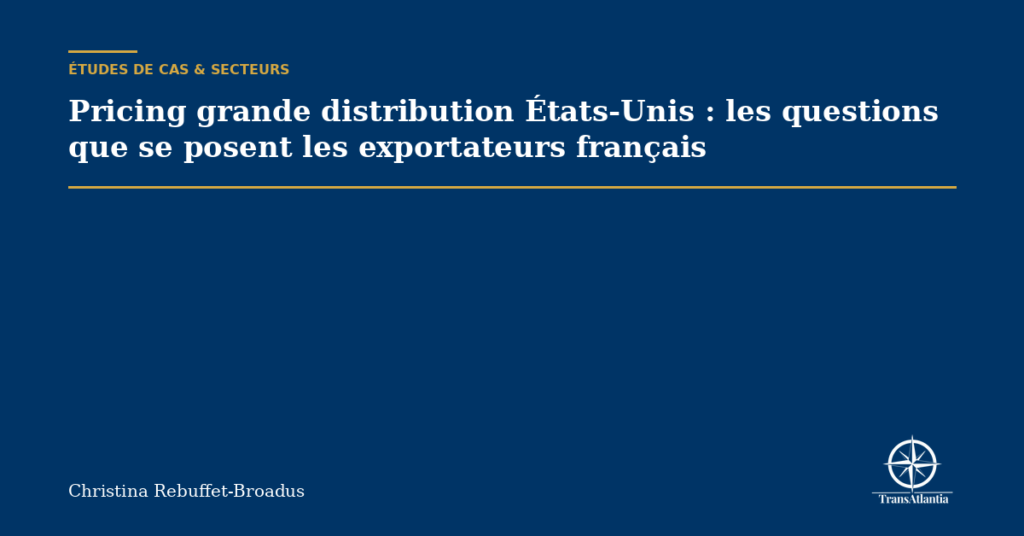 Pricing grande distribution États-Unis : les questions que se posent les exportateurs français