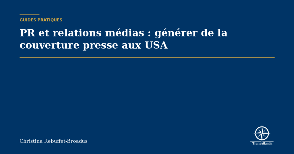 PR et relations médias : générer de la couverture presse aux USA