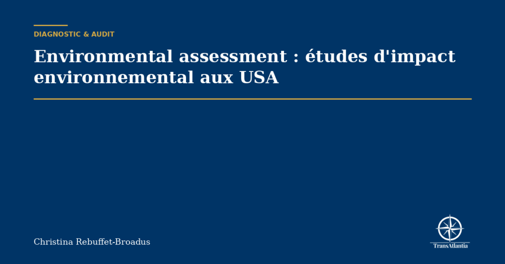 Environmental assessment : études d'impact environnemental aux USA