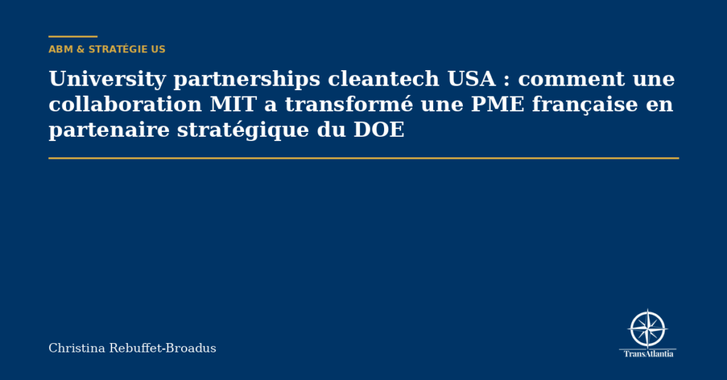University partnerships cleantech USA : comment une collaboration MIT a transformé une PME française en partenaire stratégique du DOE