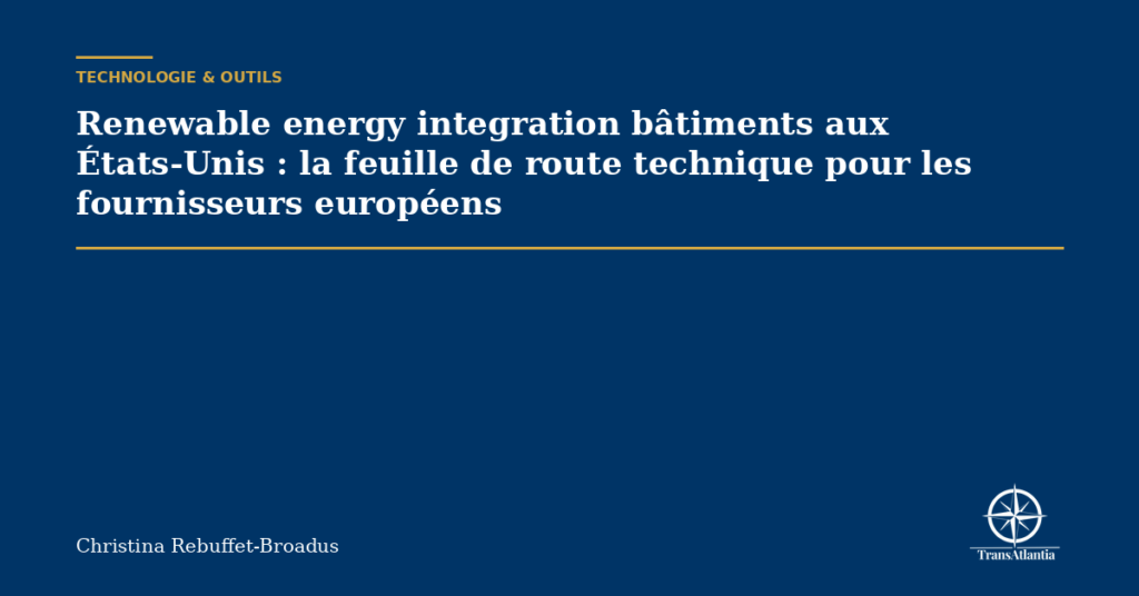 Renewable energy integration bâtiments aux États-Unis : la feuille de route technique pour les fournisseurs européens