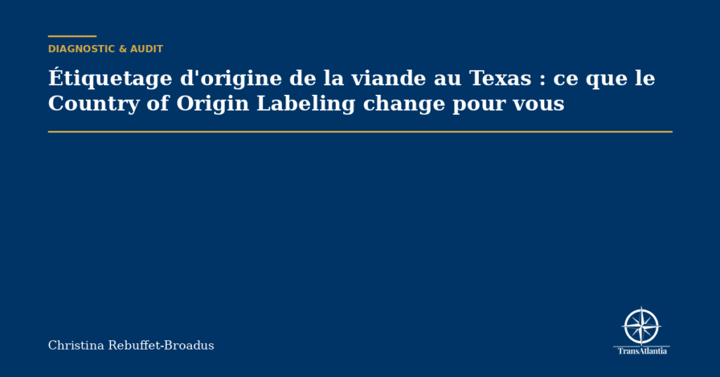 Étiquetage d'origine de la viande au Texas : ce que le Country of Origin Labeling change pour vous