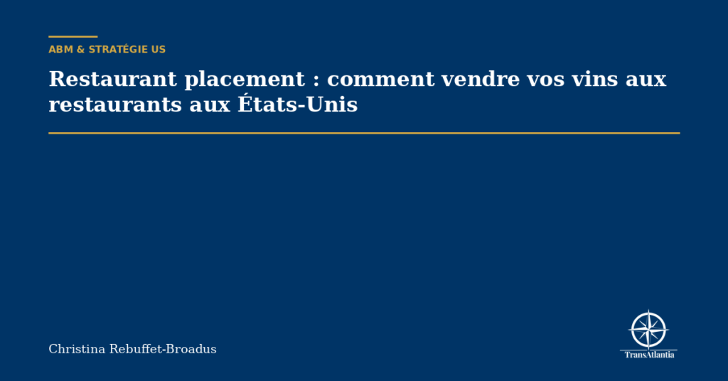 Restaurant placement : comment vendre vos vins aux restaurants aux États-Unis