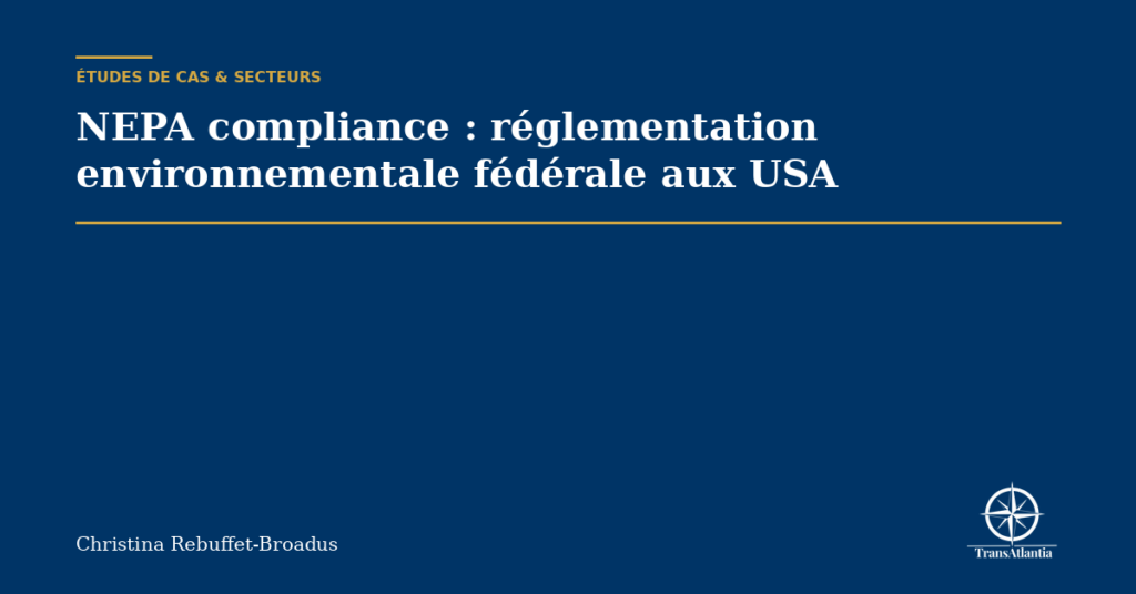 NEPA compliance : réglementation environnementale fédérale aux USA