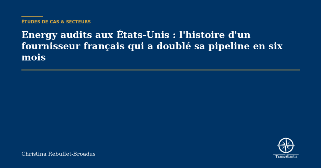 Energy audits aux États-Unis : l'histoire d'un fournisseur français qui a doublé sa pipeline en six mois