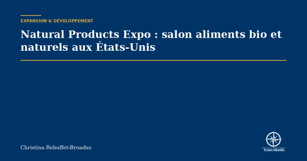 Natural Products Expo : salon aliments bio et naturels aux États-Unis