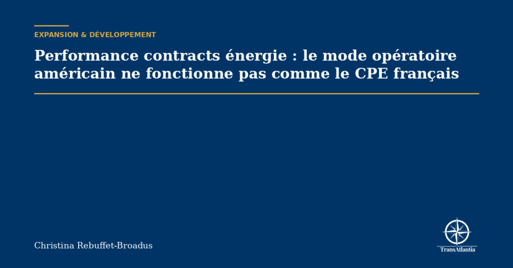 Performance contracts énergie : le mode opératoire américain ne fonctionne pas comme le CPE français