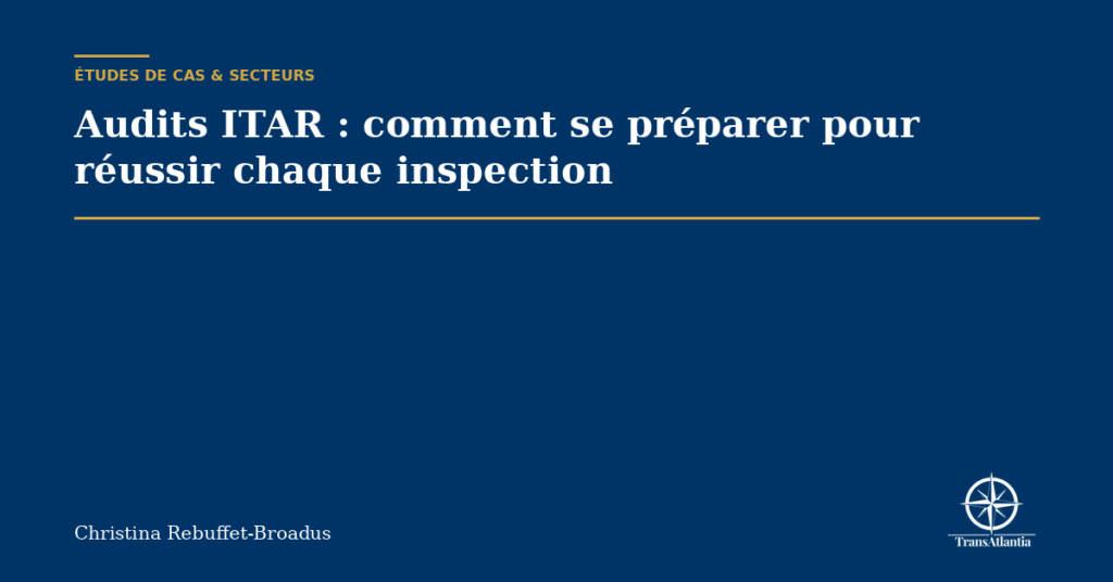 Audits ITAR : comment se préparer pour réussir chaque inspection