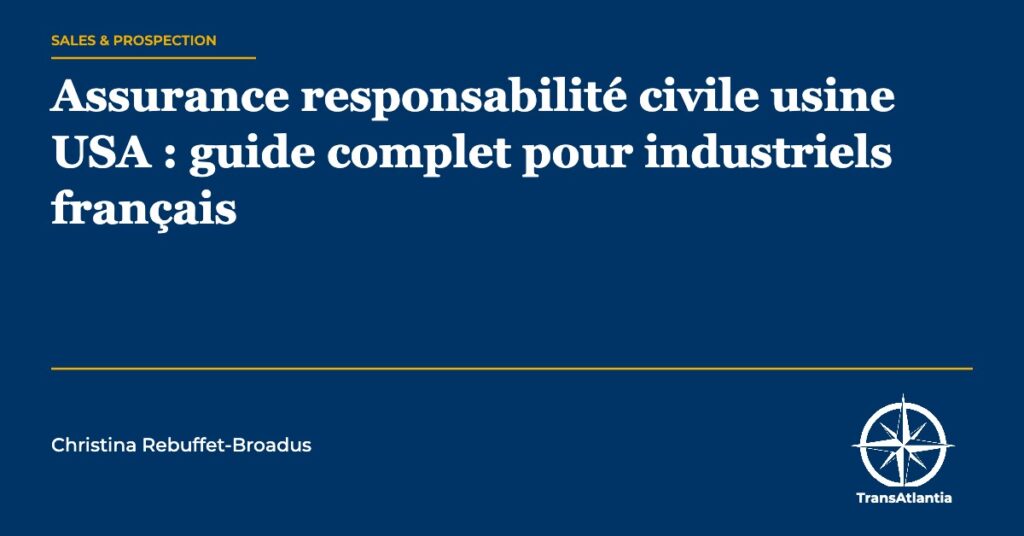 assurance responsabilité civile usine USA — Christina Rebuffet
