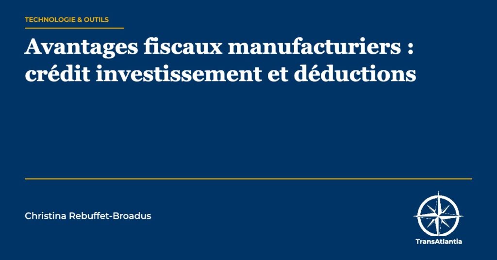 avantages fiscaux manufacturing États-Unis — Christina Rebuffet