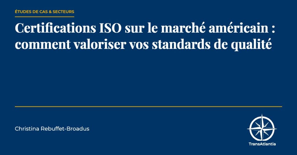 certifications ISO qualité marché américain — Christina Rebuffet