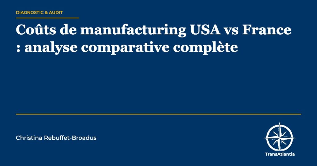 coûts manufacturing USA vs France — Christina Rebuffet