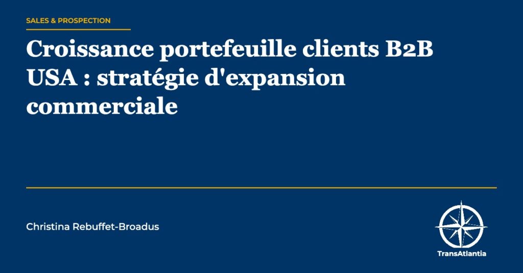 croissance portefeuille clients B2B USA — Christina Rebuffet
