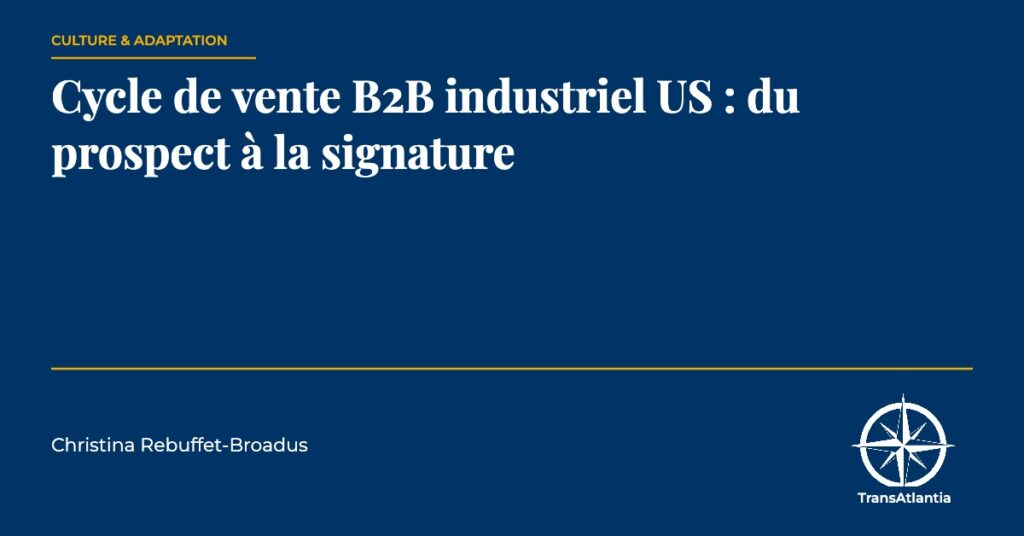 cycle vente B2B industriel États-Unis — Christina Rebuffet