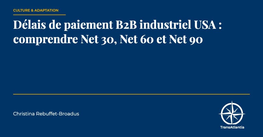 délais paiement B2B industriel USA — Christina Rebuffet