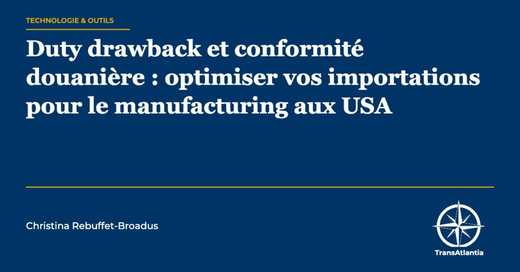 duty drawback manufacturing importation USA — Christina Rebuffet