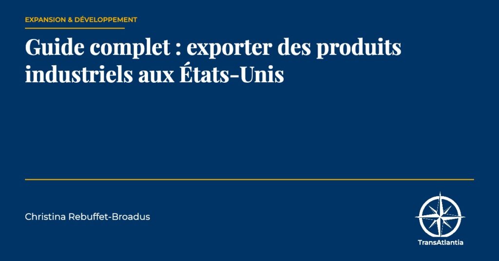exporter produits industriels États-Unis — Christina Rebuffet