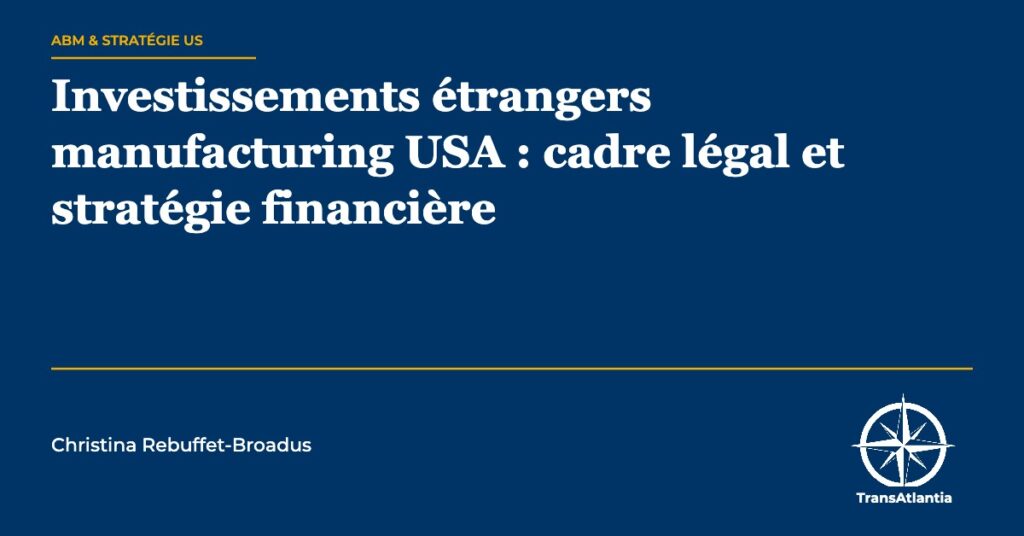 investissements étrangers manufacturing USA — Christina Rebuffet