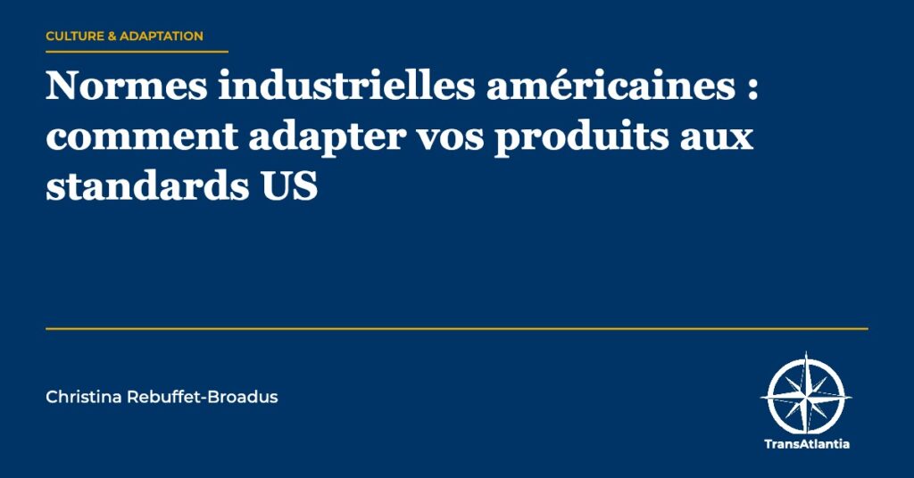 normes industrielles USA vs européennes — Christina Rebuffet