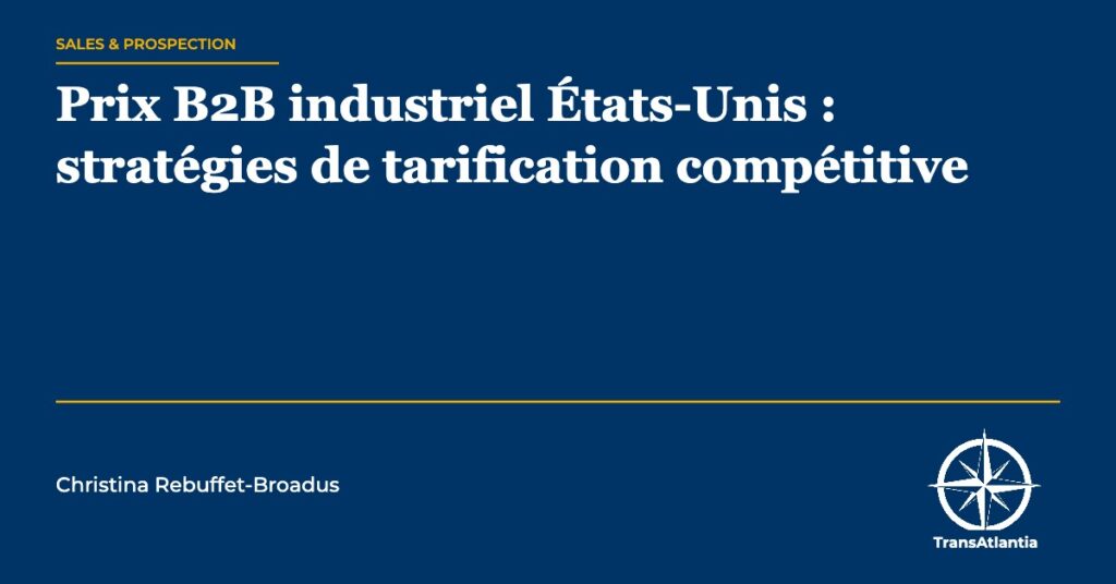 prix B2B industriel États-Unis — Christina Rebuffet