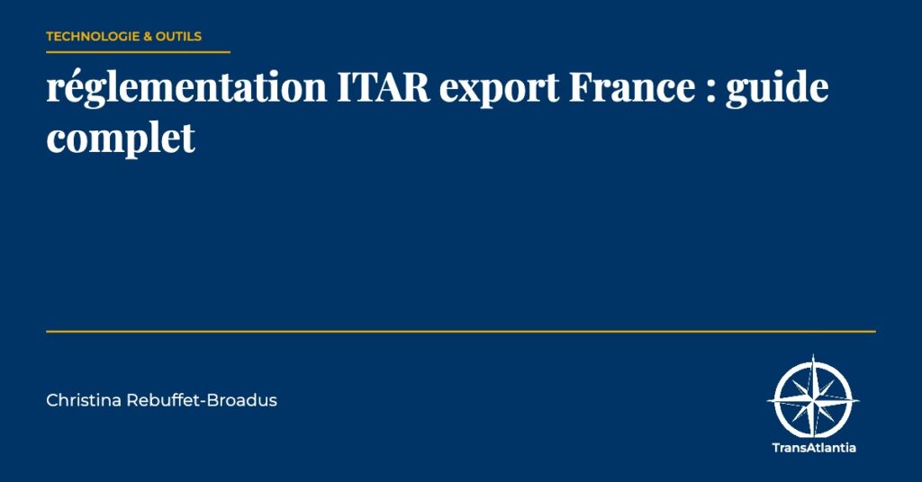 réglementation ITAR export France — Christina Rebuffet