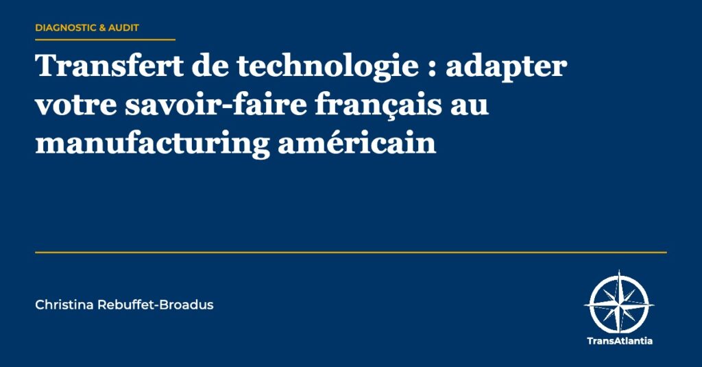 transfert technologie manufacturing USA — Christina Rebuffet