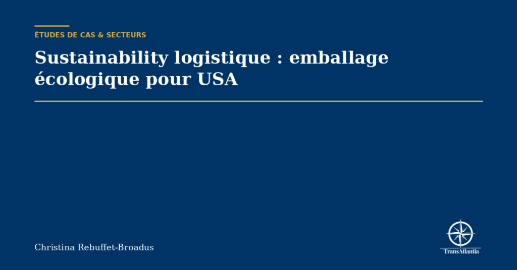 Sustainability logistique : emballage écologique pour USA