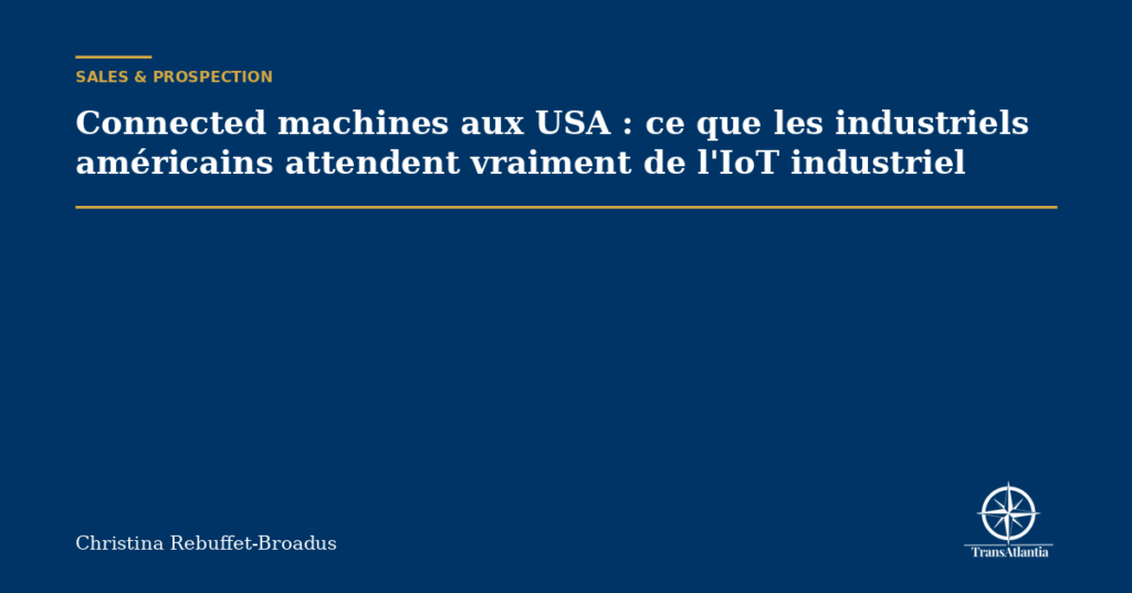 Connected machines aux USA : ce que les industriels américains attendent vraiment de l'IoT industriel