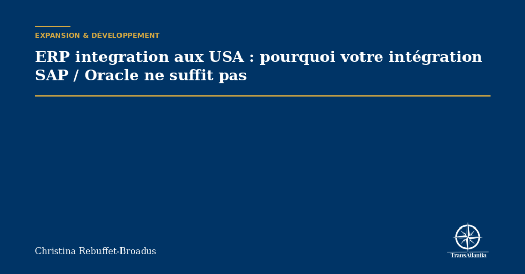 ERP integration aux USA : pourquoi votre intégration SAP / Oracle ne suffit pas