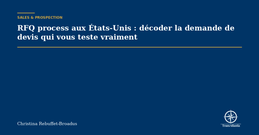 RFQ process aux États-Unis : décoder la demande de devis qui vous teste vraiment