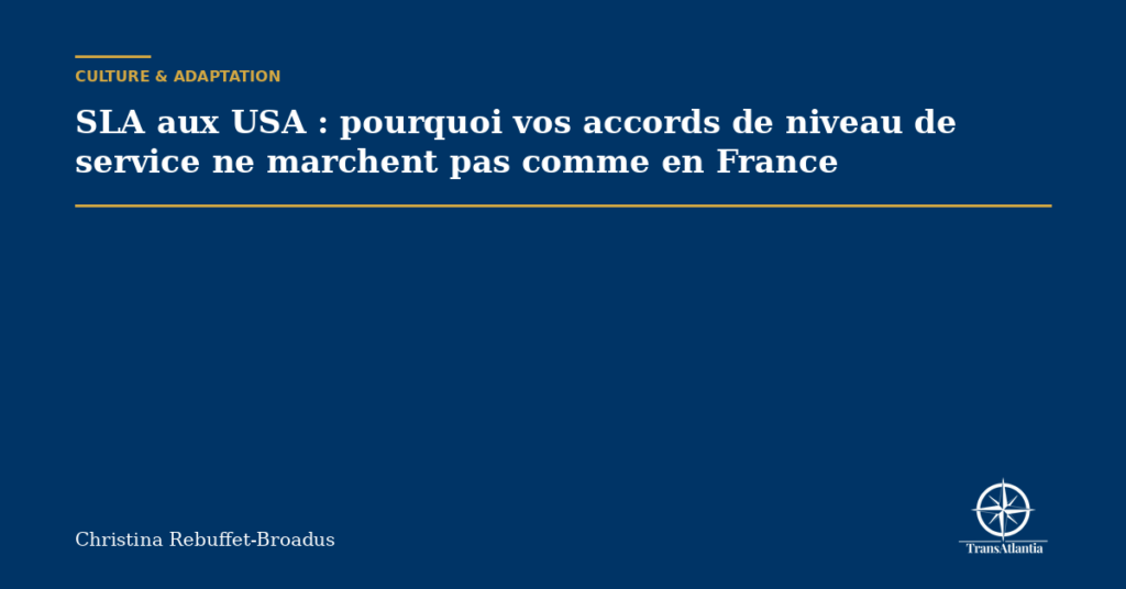 SLA aux USA : pourquoi vos accords de niveau de service ne marchent pas comme en France