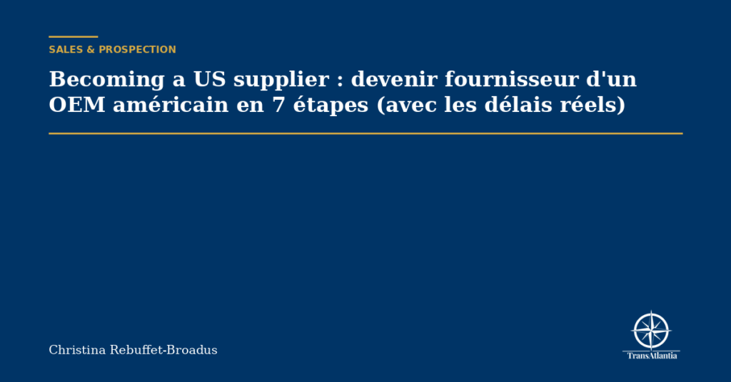 Becoming a US supplier : devenir fournisseur d'un OEM américain en 7 étapes (avec les délais réels)