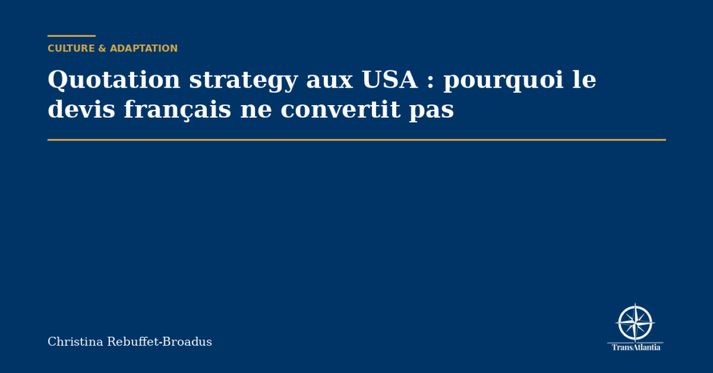 Quotation strategy aux USA : pourquoi le devis français ne convertit pas