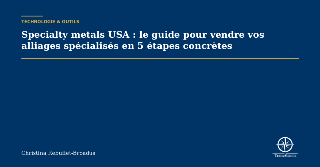 Specialty metals USA : le guide pour vendre vos alliages spécialisés en 5 étapes concrètes