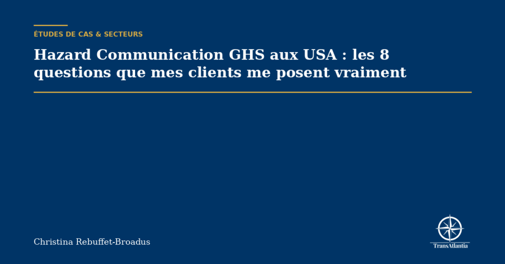 Hazard Communication GHS aux USA : les 8 questions que mes clients me posent vraiment