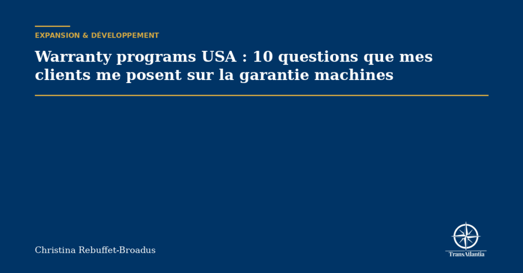 Warranty programs USA : 10 questions que mes clients me posent sur la garantie machines