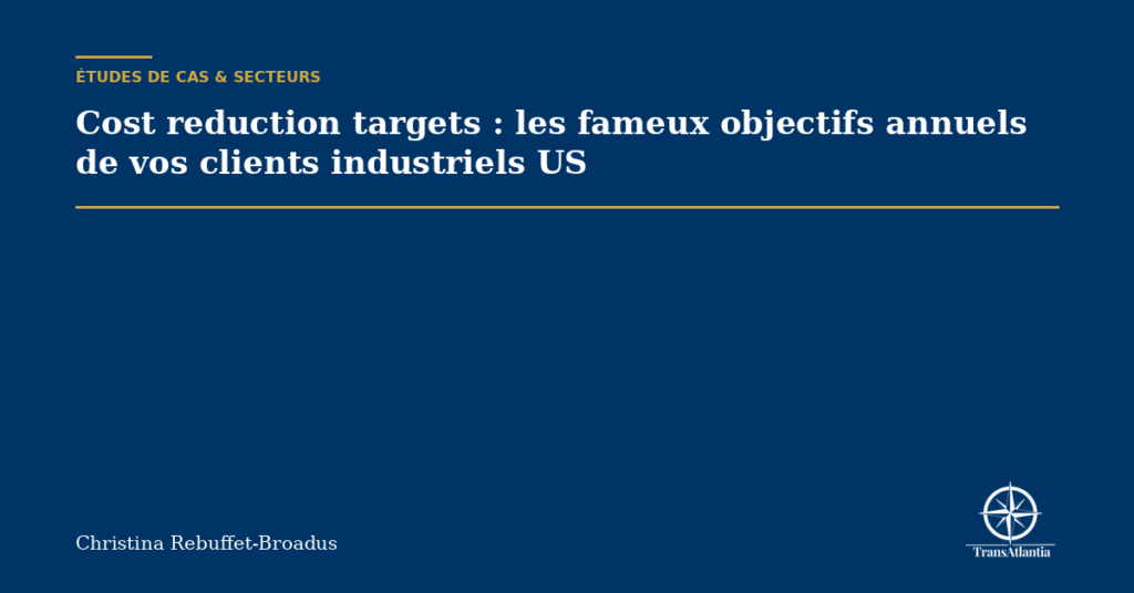 Cost reduction targets : les fameux objectifs annuels de vos clients industriels US