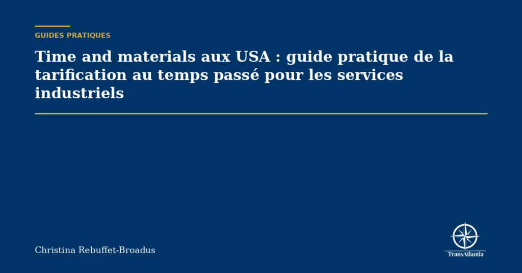 Time and materials aux USA : guide pratique de la tarification au temps passé pour les services industriels