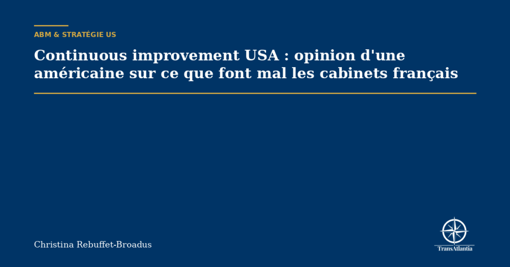 Continuous improvement USA : opinion d'une américaine sur ce que font mal les cabinets français