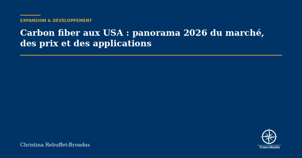 Carbon fiber aux USA : panorama 2026 du marché, des prix et des applications