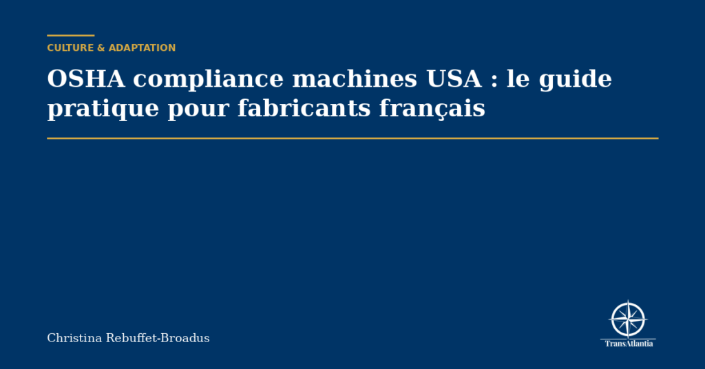 OSHA compliance machines USA : le guide pratique pour fabricants français
