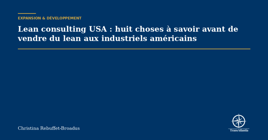 Lean consulting USA : huit choses à savoir avant de vendre du lean aux industriels américains