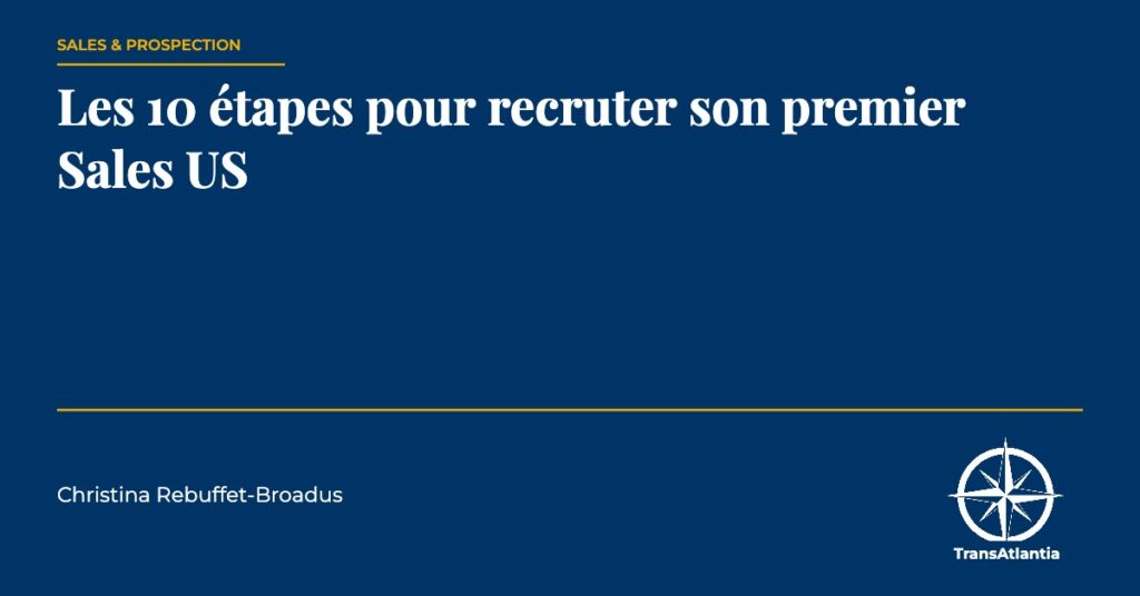 10 étapes recruter premier Sales US, par Christina Rebuffet