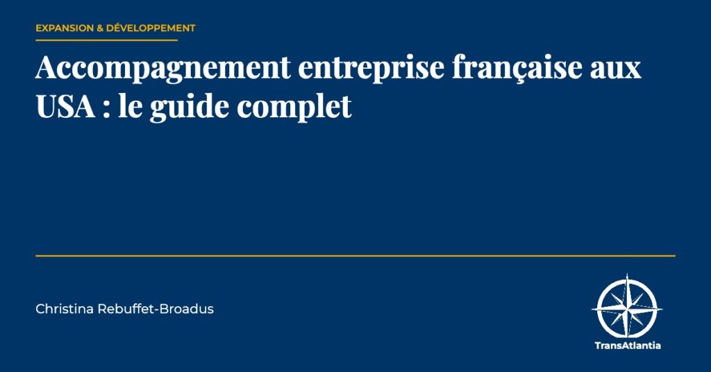 accompagnement entreprise française USA — Christina Rebuffet