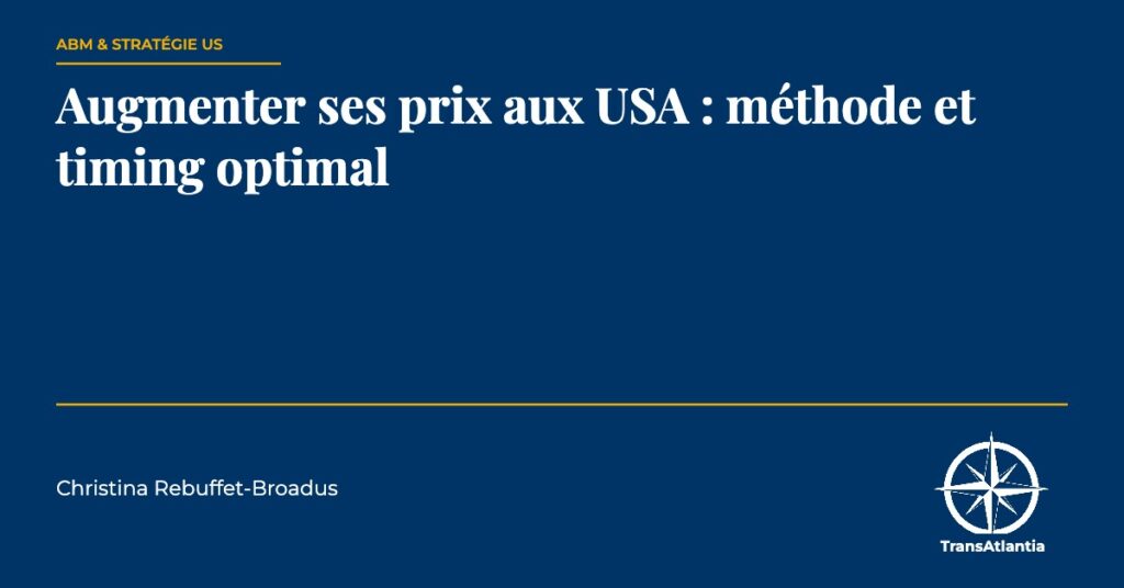 augmenter ses prix aux USA, par Christina Rebuffet