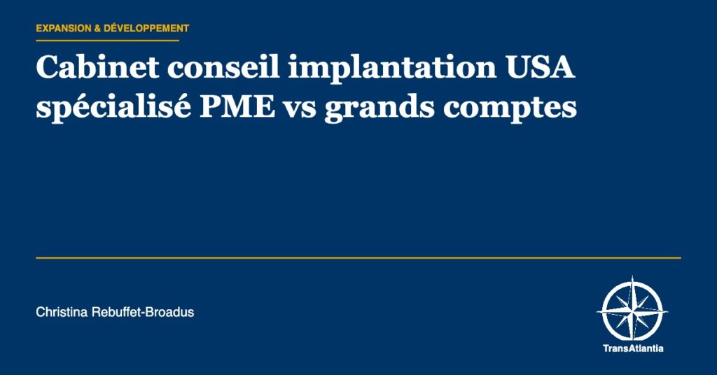 cabinet conseil PME vs grands comptes USA — Christina Rebuffet
