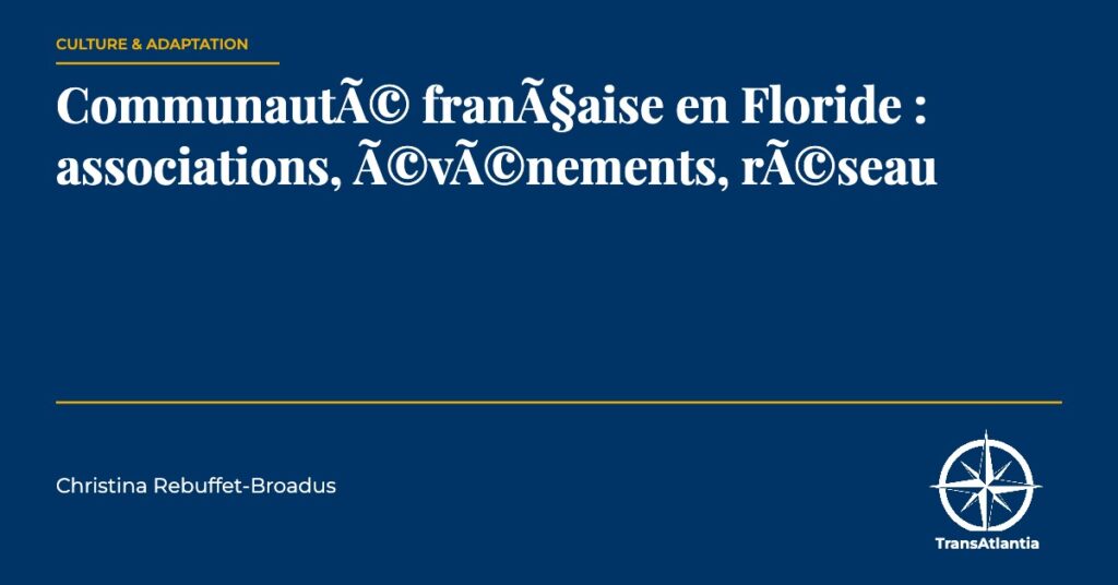 communautÃ© franÃ§aise en Floride, par Christina Rebuffet