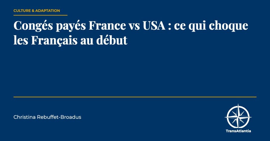 congés payés France USA, par Christina Rebuffet