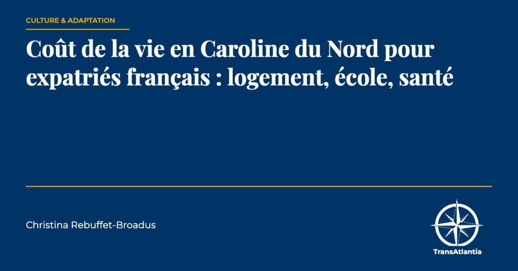 coût vie Caroline du Nord expatriés français, par Christina Rebuffet