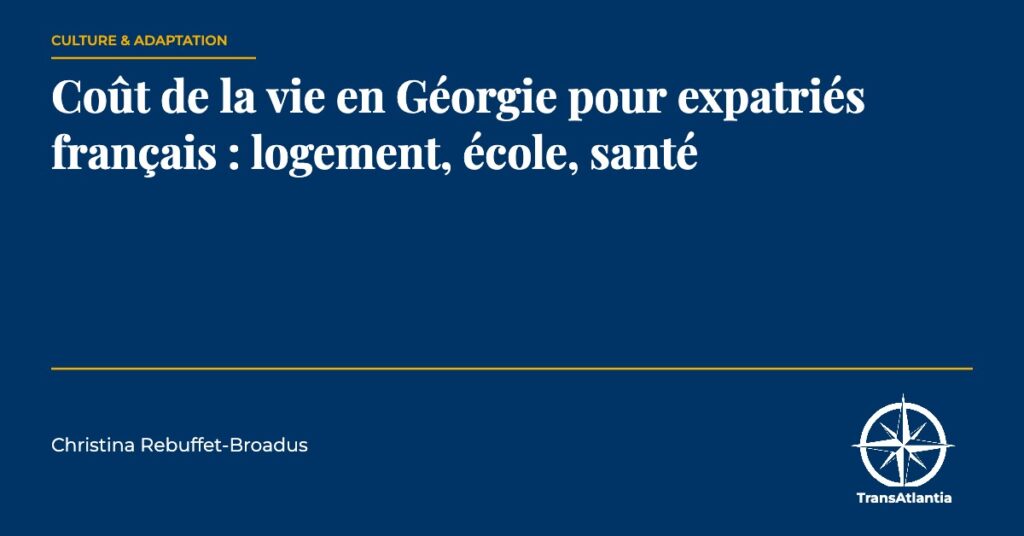 coût vie Géorgie expatriés français, par Christina Rebuffet